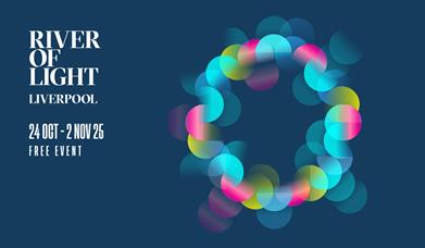 River of Light Liverpool 24 October - 2 November 2025 Free Event